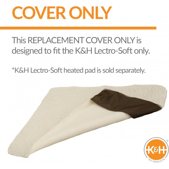 K&H Pet Products Lectro-Soft Replacement Cover Small Fleece 14" x 18" (Heated Pad Not Included) K&H Pet Products Lectro-Soft Replacement Cover Small Fleece 14" x 18" (Heated Pad Not Included)
