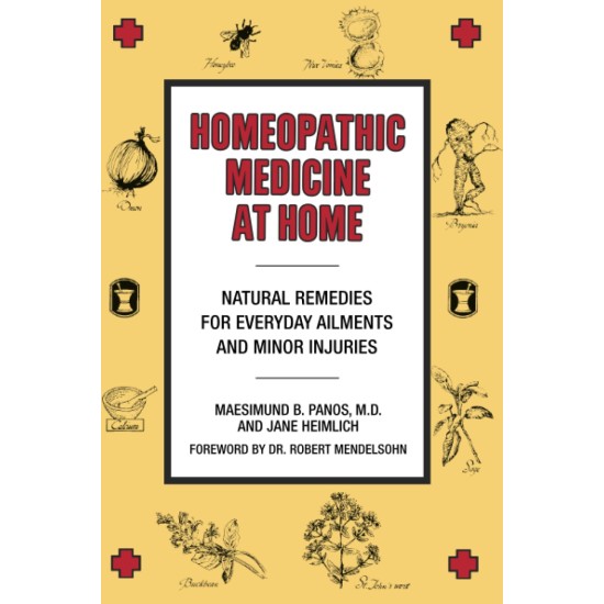 Homeopathic Medicine At Home: Natural Remedies for Everyday Ailments and Minor Injuries